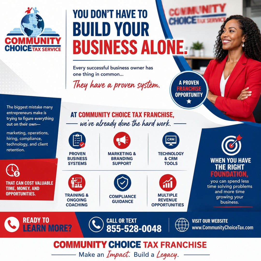 Why start from scratch when you can build on a proven foundation?

Building a successful tax business takes more than preparing tax returns.

It takes the right systems, technology, training, marketing, compliance, and ongoing support to grow with confidence.

That's exactly what we provide at Community Choice Tax Franchise.

When you partner with us, you're not just opening a tax office—you’re joining a brand that's committed to helping entrepreneurs build sustainable businesses that serve their communities for years to come.

Your success is our success.

If you're ready to take the next step toward business ownership, we'd love to show you what's possible.

📞 Call or Text: 855-528-0048
🌐 www.CommunityChoiceTax.com

Community Choice Tax Franchise
Make an Impact. Build a Legacy.

#CommunityChoiceTax #TaxFranchise #FranchiseOpportunity #BusinessOwnership #Entrepreneur #TaxBusiness #SmallBusiness #BusinessGrowth #Leadership #BuildALegacy #OwnYourFuture #TaxProfessionals